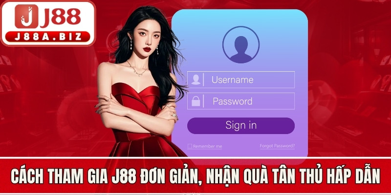 Cách tham gia J88 đơn giản, nhận quà tân thủ hấp dẫn ngay lập tức